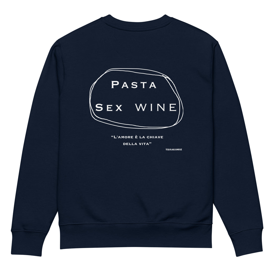 The Pasta & Sex & Wine Organic sweashirt by Tequila & Sunrise is crafted from organic cotton and showcases the white text: PASTA SEX WINE, surrounded by an embroidered Italian phrase, L'AMORE È LA CHIAVE DELLA VITA. Embrace stylish, eco-friendly apparel that delivers a meaningful message.