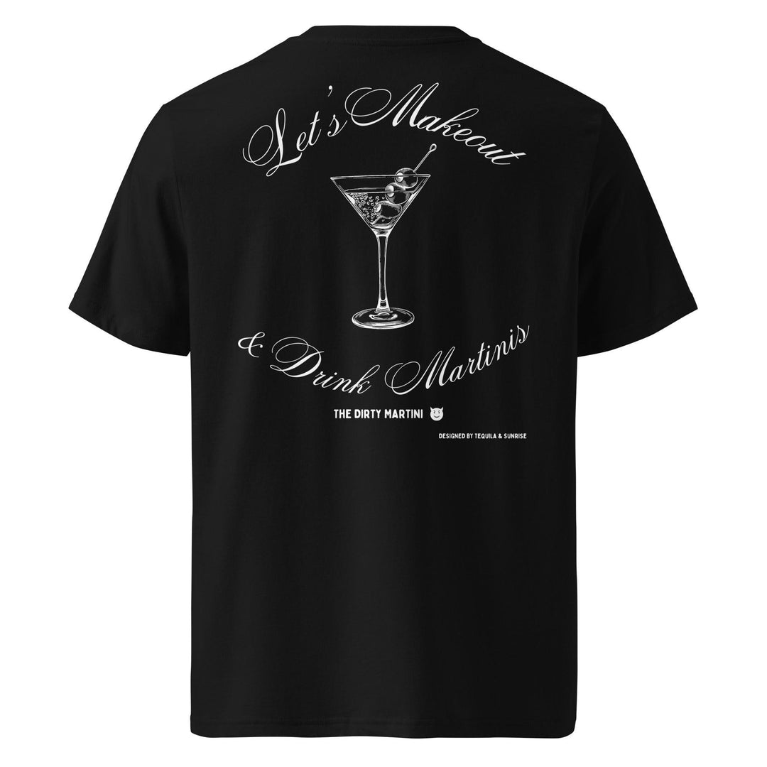 Introducing the Let's Makeout & Drink Martinis Organic T-shirt by Tequila & Sunrise: This eco-friendly black t-shirt features a white martini glass paired with the whimsical cursive phrase "Let's Makeout & Drink Martinis." Join the Naughty Martinis Club while staying responsible and stylish.