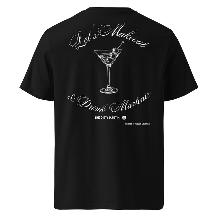 Introducing the Let's Makeout & Drink Martinis Organic T-shirt by Tequila & Sunrise: This eco-friendly black t-shirt features a white martini glass paired with the whimsical cursive phrase "Let's Makeout & Drink Martinis." Join the Naughty Martinis Club while staying responsible and stylish.