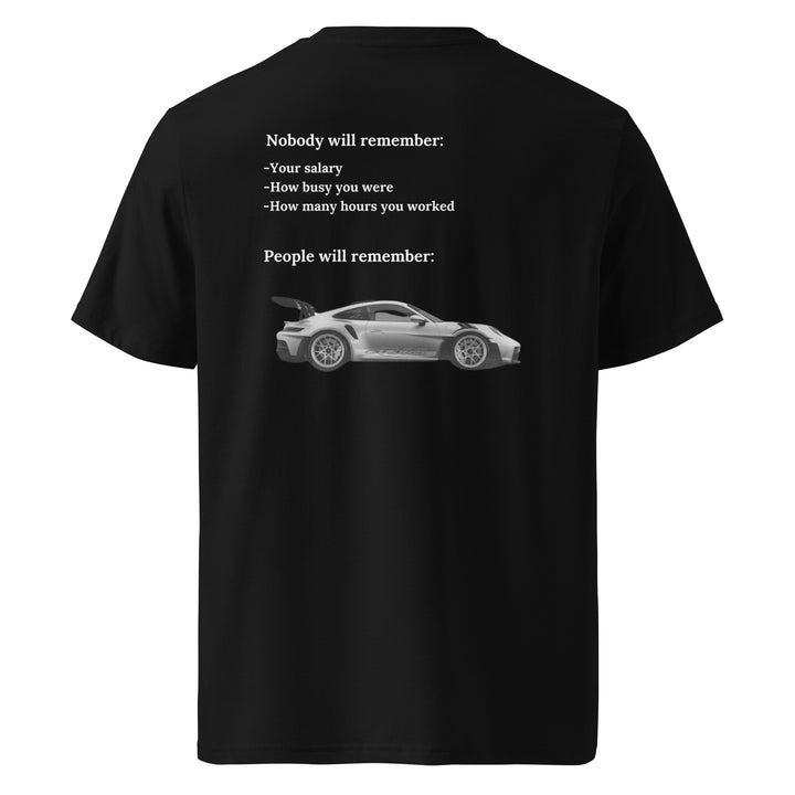 Porsche Nobody Will Remember You Organic T-shirt featuring a Porsche car graphic and thoughtful quotes on the back.