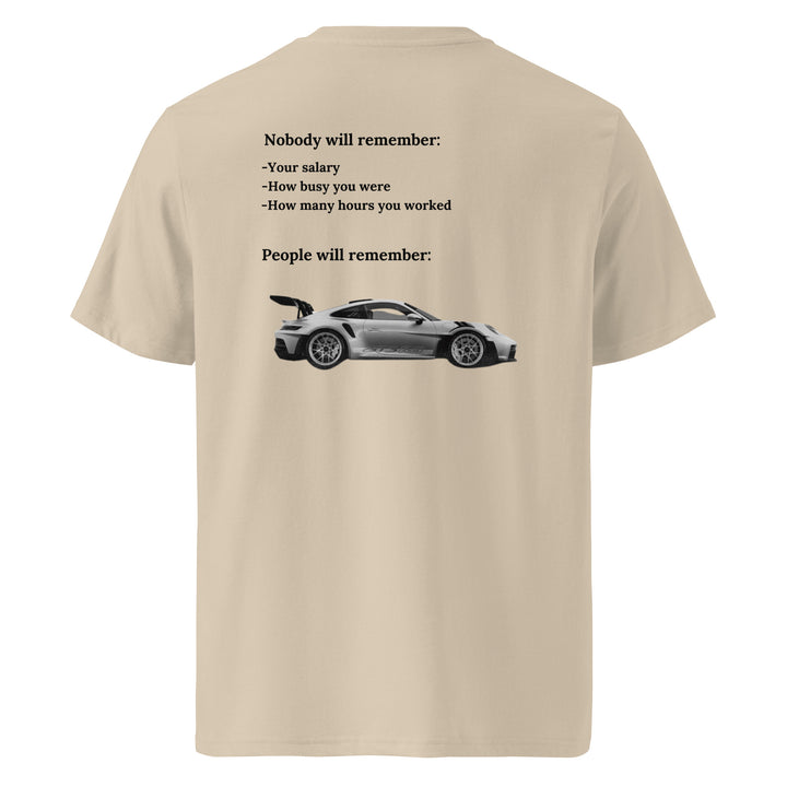 Porsche Nobody Will Remember You Organic T-shirt featuring a message on the back about what people will remember.