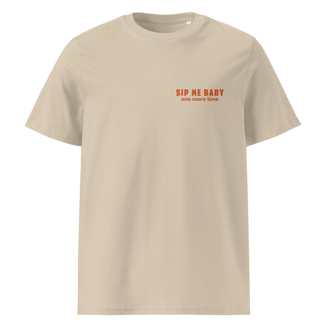 Sip Me Baby Organic T-shirt in beige, featuring graphic text 'SIP ME BABY one more time' on the front.