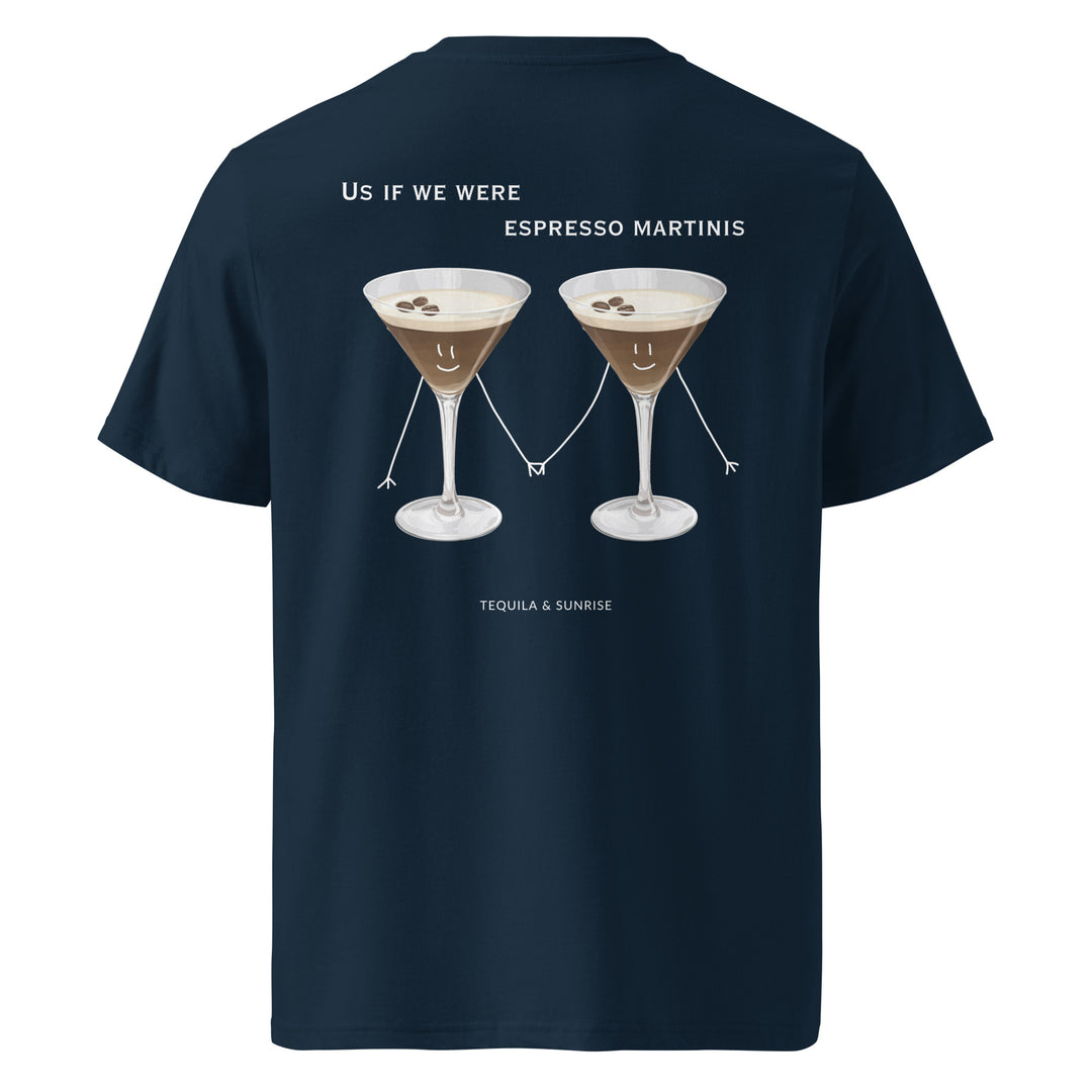 If We Were Espresso Martinis Organic T-shirt featuring graphic of two cocktail glasses with playful designs.