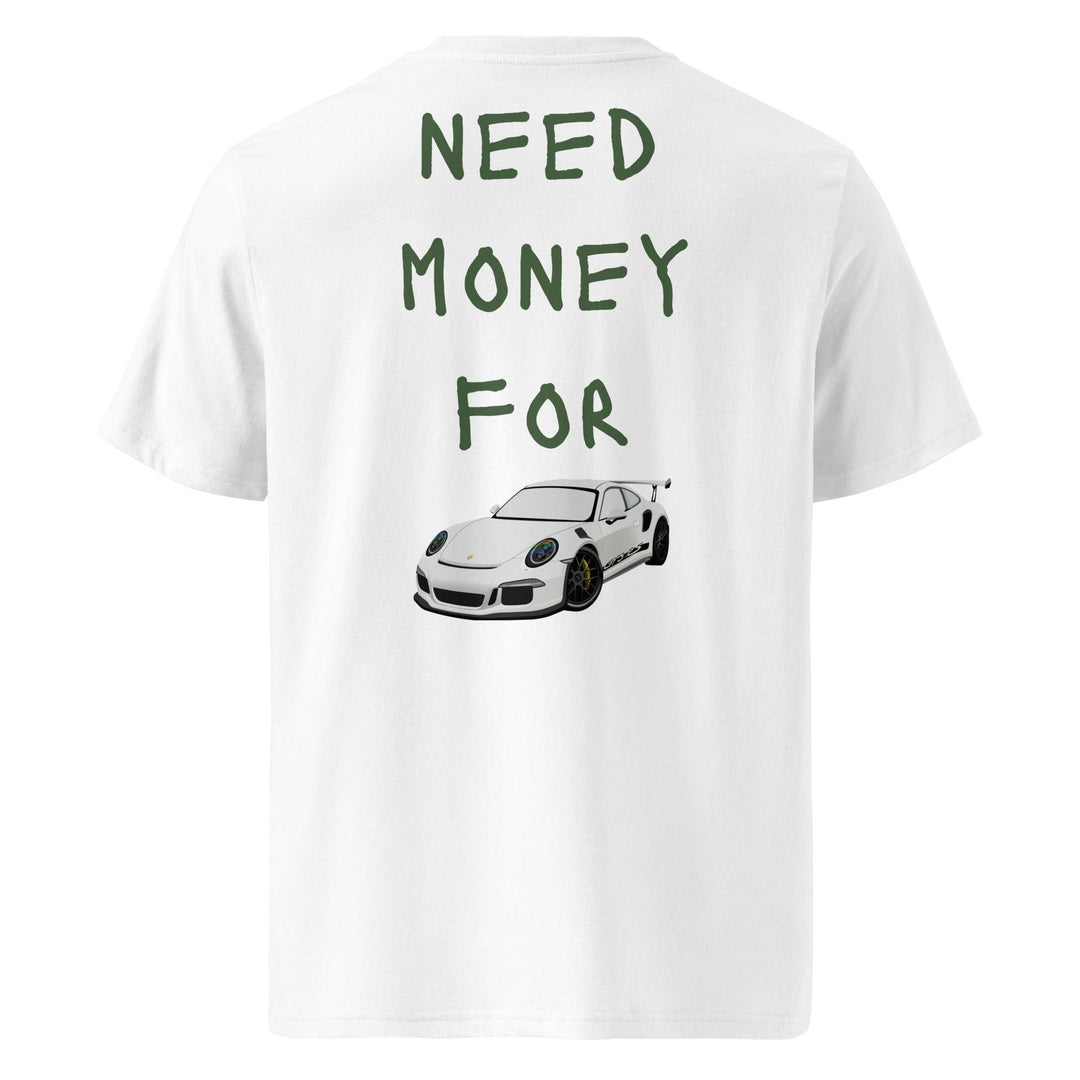 Discover the Tequila & Sunrise NEED MONEY FOR PORSCHE ORGANIC T-SHIRT, a unisex organic cotton tee showcasing green text "NEED MONEY FOR" above a white sports car illustration.