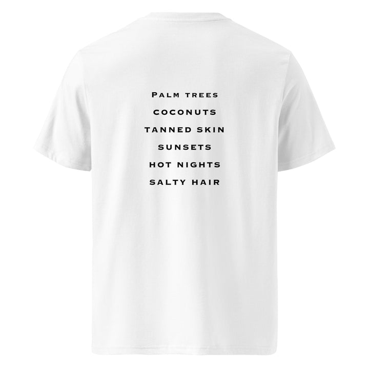 Back of "The Summer Nights Organic T-shirt" by Tequila & Sunrise, a white unisex t-shirt in organic cotton, features black text listing: PALM TREES, COCONUTS, TANNED SKIN, SUNSETS, HOT NIGHTS, SALTY HAIR.