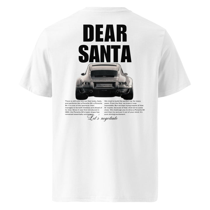 Introducing "The Dear Santa Organic T-shirt" from Tequila & Sunrise: This white unisex tee features the phrase 'Dear Santa' above a car's rear view image, with additional text and a delicate decorative line, ending with "Let's negotiate" in elegant script. Crafted from eco-friendly organic cotton for sustainability.