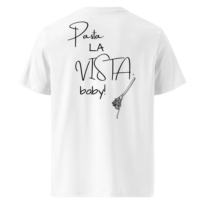 The Tequila & Sunrise "Pasta La Vista Baby" Organic T-shirt is a white, eco-friendly cotton tee featuring the phrase "Pasta La Vista, baby!" printed in black with an accompanying fork design, perfect for enhancing any wardrobe.