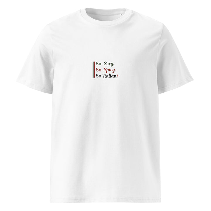 Introducing The So Sexy Italian Organic T-shirt from Tequila & Sunrise; this unisex t-shirt showcases eye-catching black and red text: "So Sexy. So Spicy. So Italian!" Made from organic cotton, it merges fashion with sustainable clothing values.